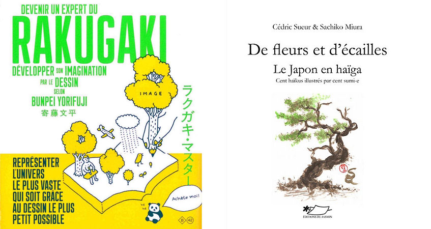 Devenir un expert du Rakugaki de Bunpei Yorifuji - éditions B42 et De fleurs et d'écailles - Le Japon en haïga - Cent haikus illustrés par cent sumi-e - Cédric Sueur et Sachiko Miura - Editions du Jasmin